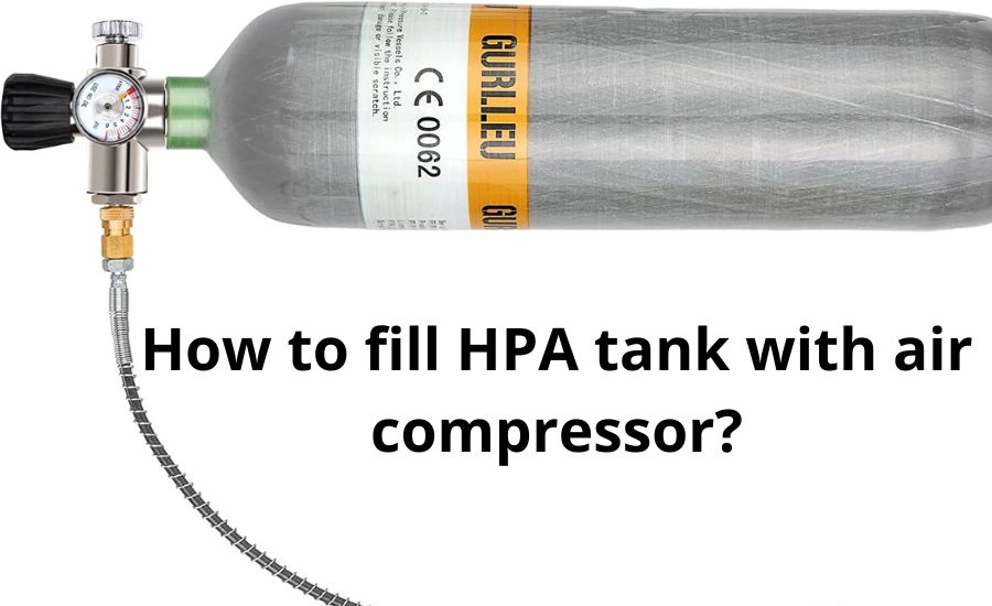 How to fill HPA tank with air compressor: 8 helpful tips